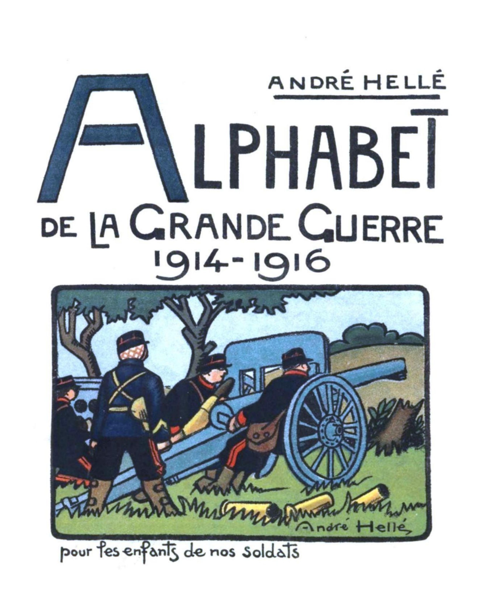 Alphabet de la Grande Guerre 1914-1916 pour les enfants de nos soldats